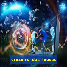 cruzeiro das loucas assistir gratis